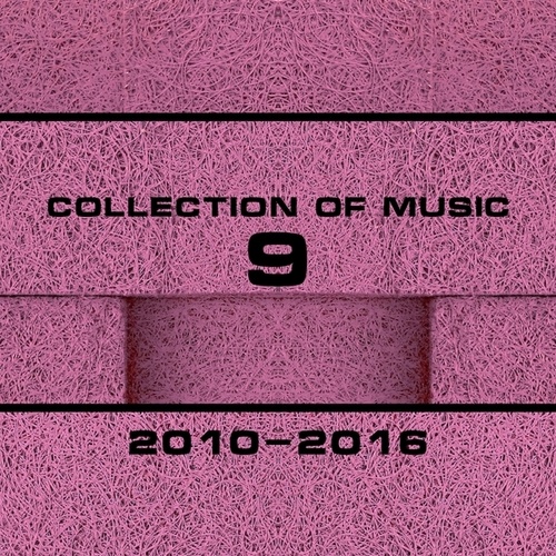 Collection of Music 2010-2016, Vol. 9