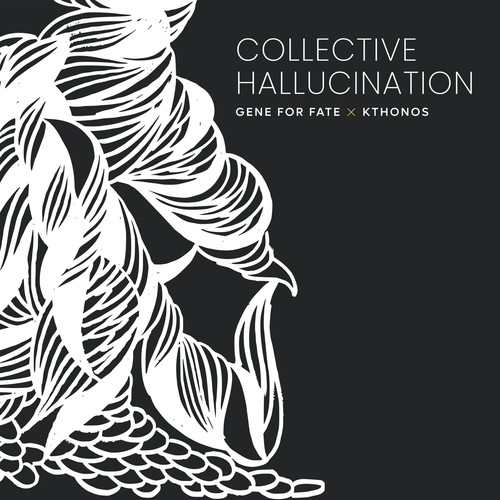 Gene For Fate, Kthonos-Collective Hallucination