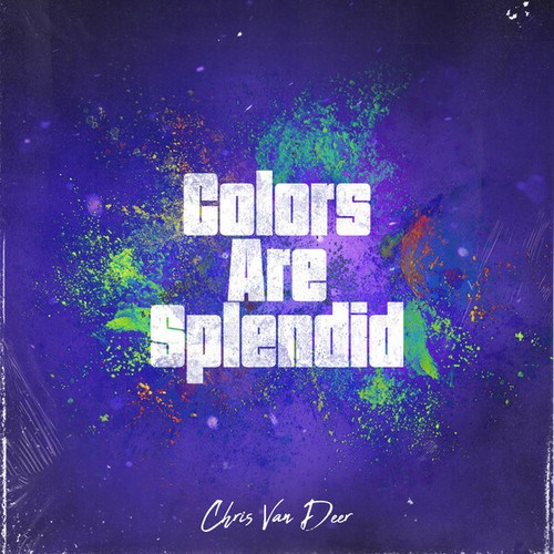 Chris Van Deer-Colors Are Splendid