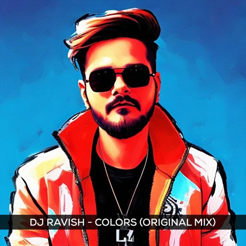 Dj Ravish-Colors