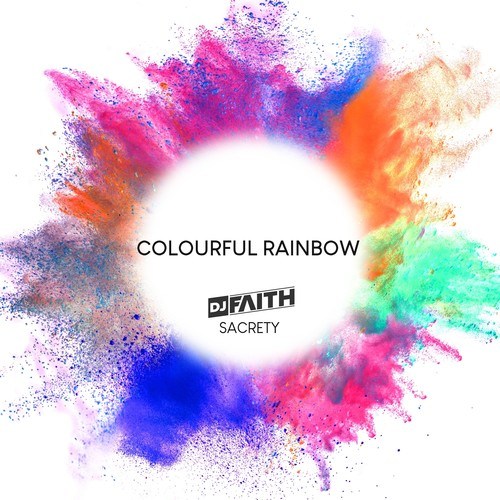 DJ Faith, Sacrety-Colourful Rainbow