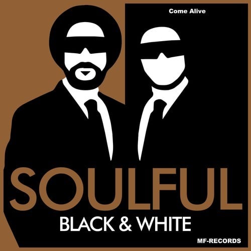 Soulful Black & White-Come Alive