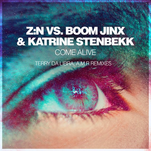 Z:N, Boom Jinx, Katrine Stenbekk, Terry Da Libra, A.M.R-Come Alive