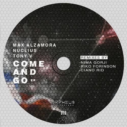 Max Alzamora., Nuclius, Tony V, Nima Gorji, Riko Forinson, Ciano Rid-Come and Go Ep