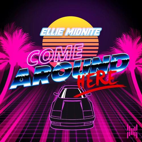 Ellie Midnite-Come Around Here