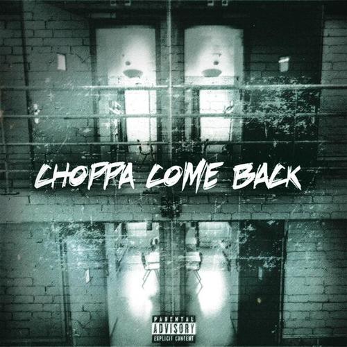 Choppa-Come back