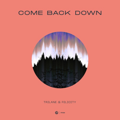 Felicity, Trilane-Come Back Down