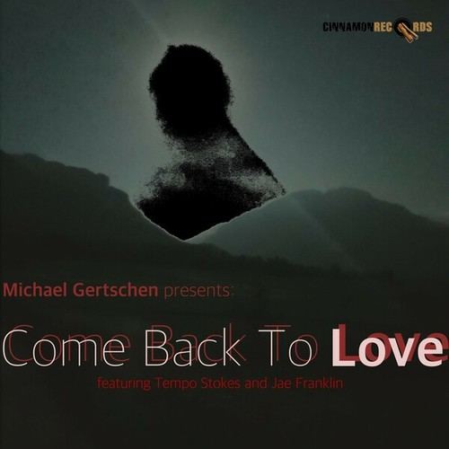 Michael Gertschen, Tempo Stokes, Jae Franklin-Come Back to Love