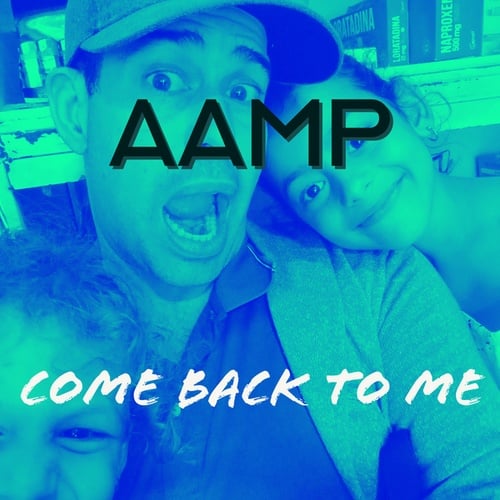 AAMP-Come Back to Me