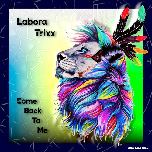 Labora Trixx-Come Back to Me