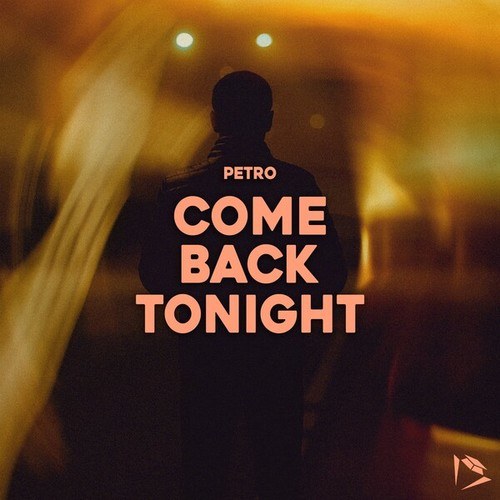Petro-Come Back Tonight
