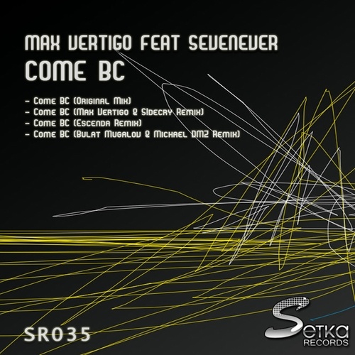 Max Vertigo, SevenEver, Michael Dmz, SideCry, Escenda, Bulat Mugalov-Come Bc