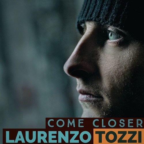 Laurenzo Tozzi-Come Closer