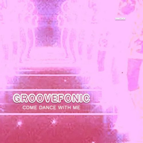 Groovefonic-Come Dance with Me