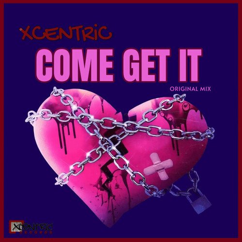 XCENTRiC-COME GET IT