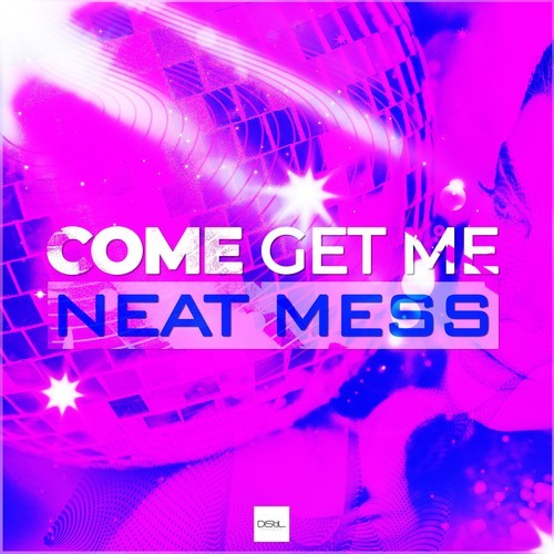 Neat Mess-Come Get Me (Extended Mix)