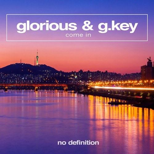 G.Key, Glorious-Come In