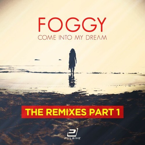 Foggy, Higheffect, Christian Besch, Arnold Palmer, Cj Stone, Lazard, Sean Finn, Jay Frog, Alex Moreno-Come into My Dream (The Remixes, Pt. 1)