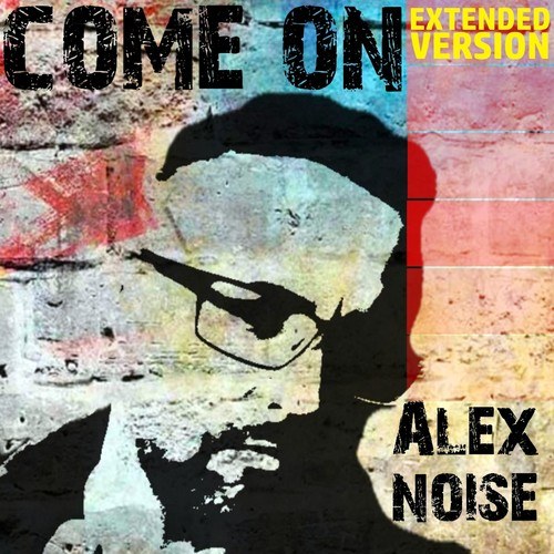 Alex Noise-Come On