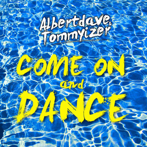 Albertdave, Tommyizer-Come on and Dance