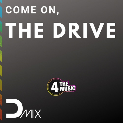 Dmix (NL)-Come on, The Drive