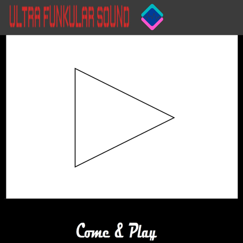 Ultra Funkular Sound-Come & Play