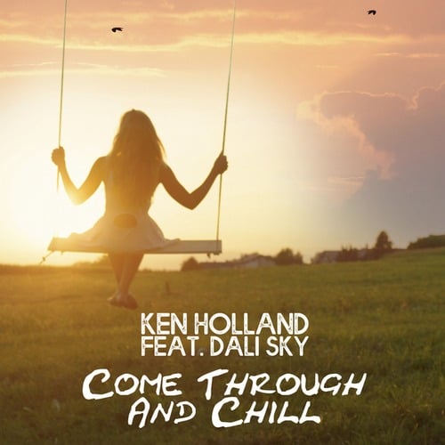 Ken Holland, Dali Sky-Come Through And Chill