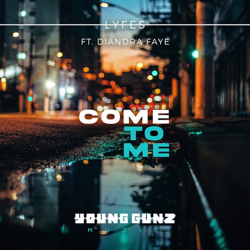 Lyfes, Diandra Faye-Come To Me