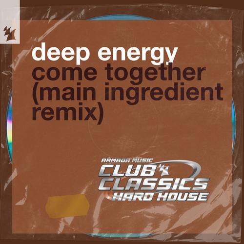 Deep Energy, Main Ingredient-Come Together