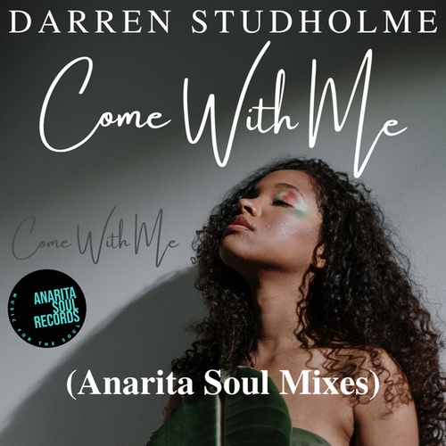 Darren Studholme-Come with Me (Anarita Soul Mixes)