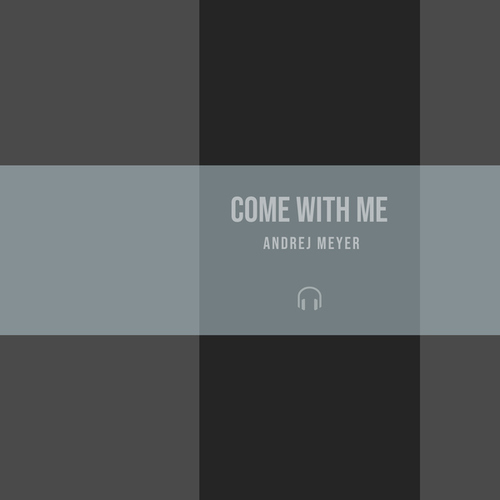 Andrej Meyer-Come with Me
