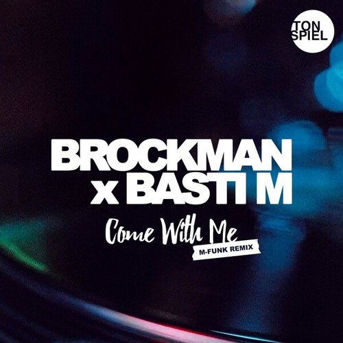 Brockman, Basti M, M-Funk-Come with Me (M-Funk Remix)