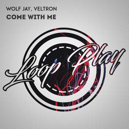 Wolf Jay, Veltron-Come With Me