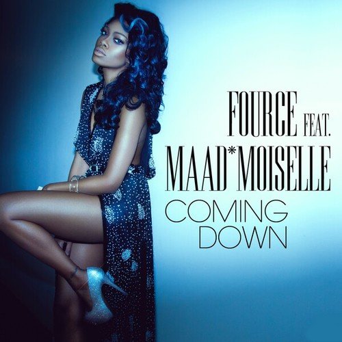 Fource, MAAD*MOISELLE-Coming Down