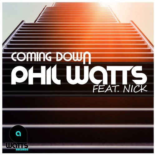 Phil Watts, Nick-Coming Down