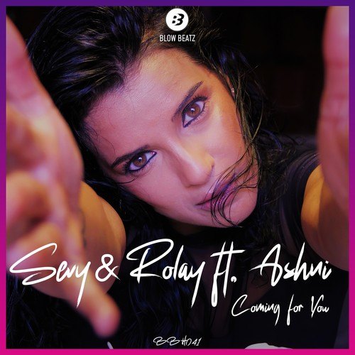 Sevy & Rolay, ASHNI-Coming for You