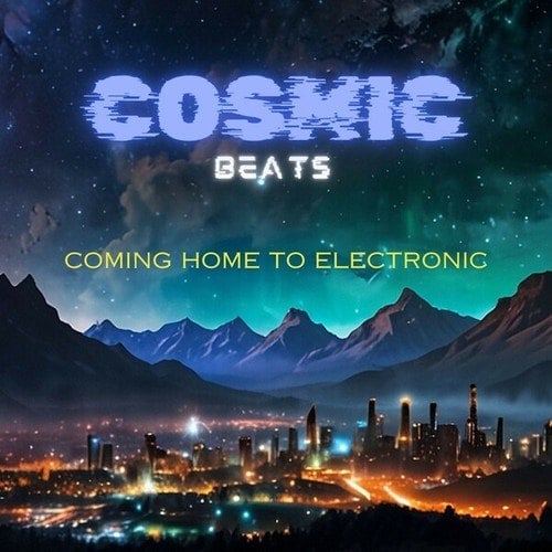 Cosmic Beats-Coming Home to Electronic