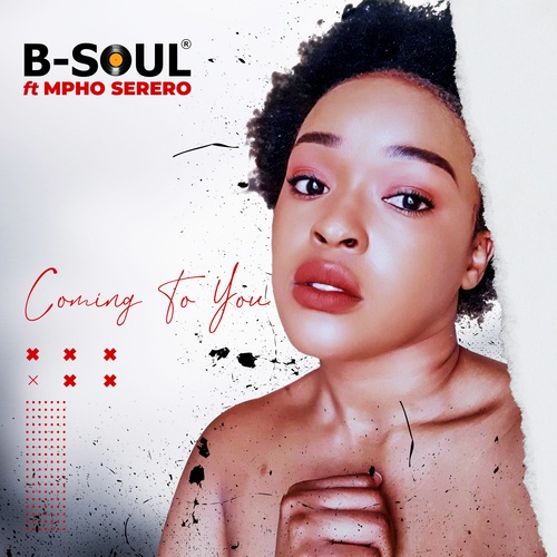 B-Soul, Mpho Serero-Coming to You