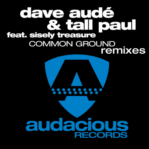 Dave Aude, Tall Paul, Sisely Treasure, Cabin Crew-Common Ground - Remixes