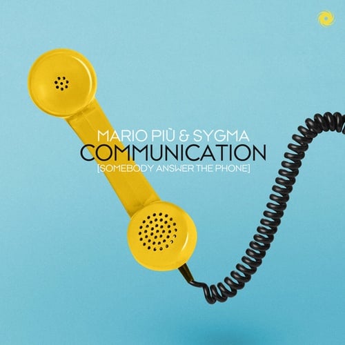 Sygma, Mario Piu-Communication [Somebody Answer the Phone]
