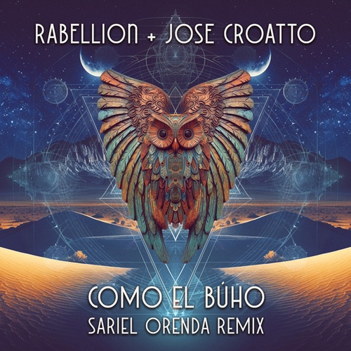 Rabellion, Jose Croatto, Sariel Orenda-Como el Búho