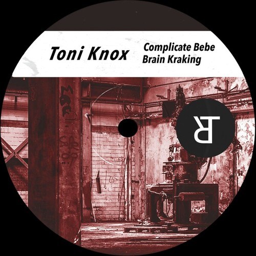 Toni Knox-Complicate Bebe / Brain Kraking