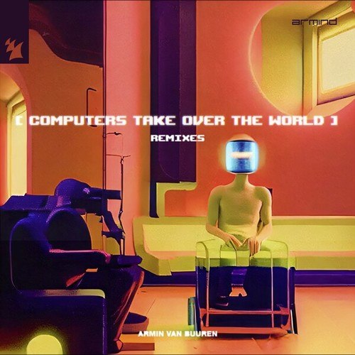 Computers Take over the World (Remixes)