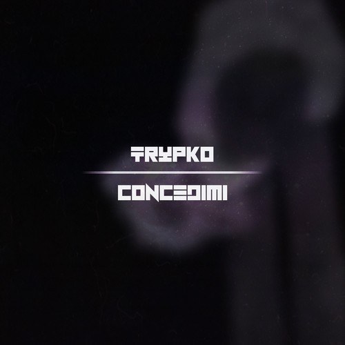 TRYPKO-Concedimi