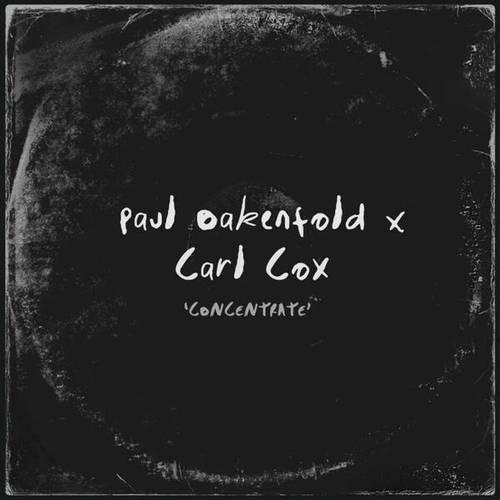 Paul Oakenfold, Carl Cox-Concentrate