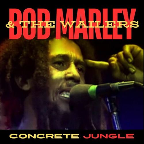 Concrete Jungle: Bob Marley and the Wailers