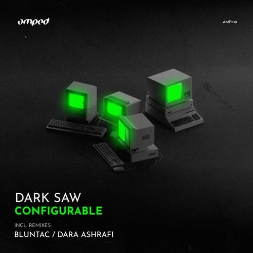 Dark Saw, Bluntac, Dara Ashrafi-Configurable