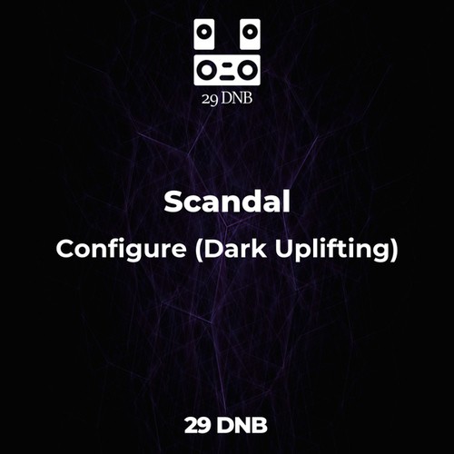 Scandal-Configure (Dark Uplifting)
