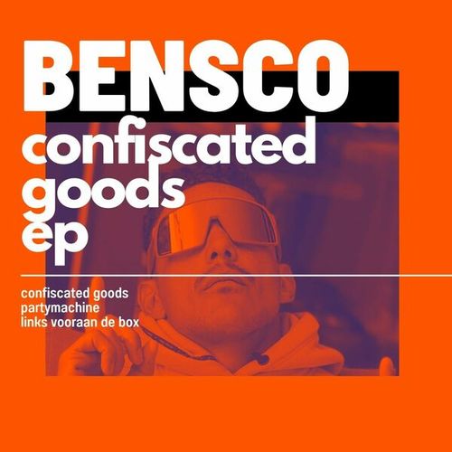 Bensco-Confiscated Goods EP