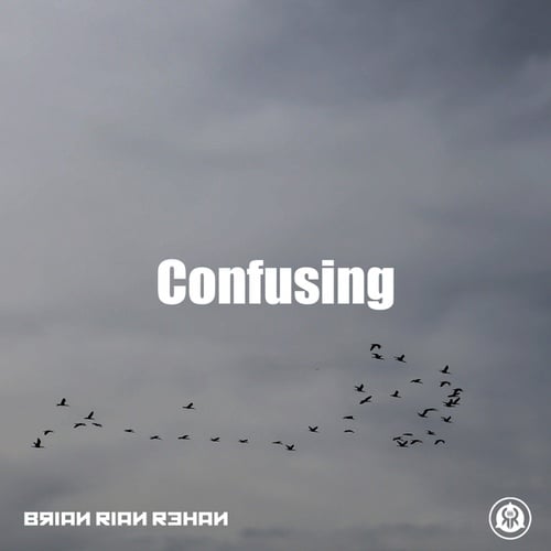 Brian Rian Rehan-Confusing